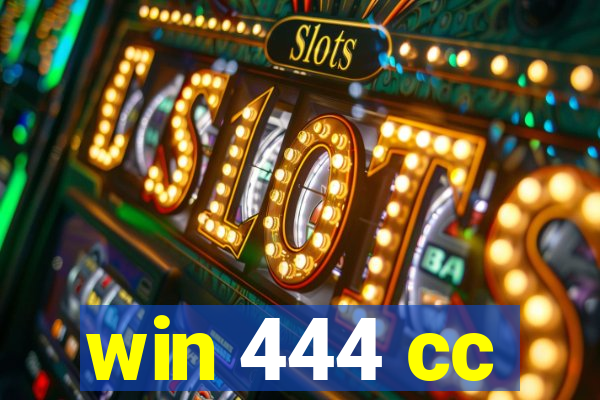 win 444 cc